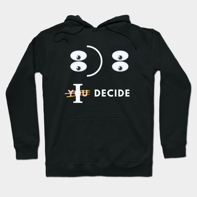 I Decide My Happiness Hoodie by Plush Tee